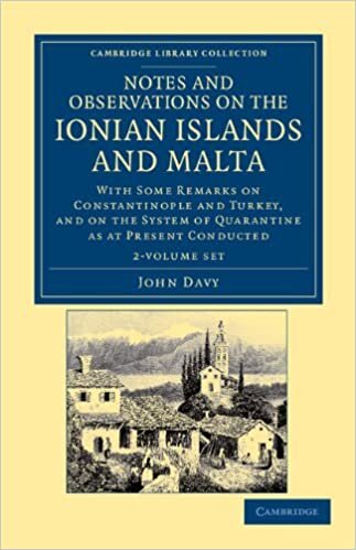 Notes and Observations on the Ionian Islands and Malta 2 Volume Paperback Set: With Some Remarks on Constantinople and Turkey, and on the System of ... Library Collection - Travel, Europe): 1-2 indir