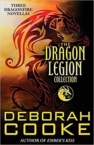 The Dragon Legion Collection: Three Dragonfire Novellas (The Dragonfire Novels)