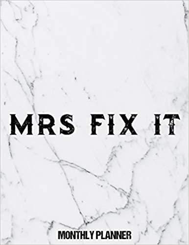 Mrs Fix It Monthly Planner: 12 Month Planner Calendar Organizer Agenda with Habit Tracker, Notes, Address, Password, & Dot Grid Pages For Handyman, ... 2020 - Monthly Planner 8.5 x 11, Band 16)