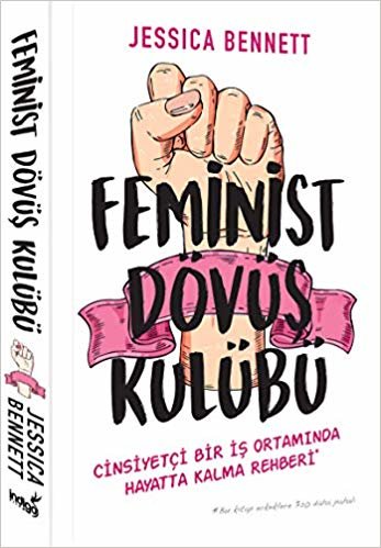 Feminist Dövüş Kulübü: "Cinsiyetçi Bir İş Ortamında Hayatta Kalma Rehberi"
