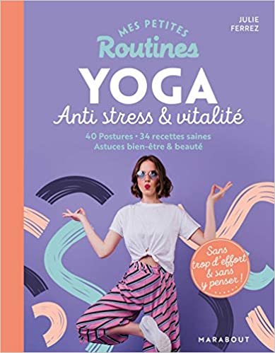 Mes petites routines - Yoga anti-stress (Santé - Développement Personnel)