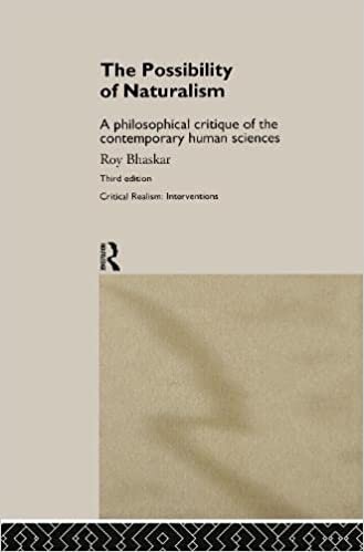 The Possibility of Naturalism: A Philosophical Critique of the Contemporary Human Sciences (Critical Realism: Interventions)