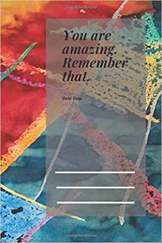 You are amazing. Remember that.: Motivational, Simple Notebook, Journal, Diary (110 Pages, Dot Grid, 6 x 9)