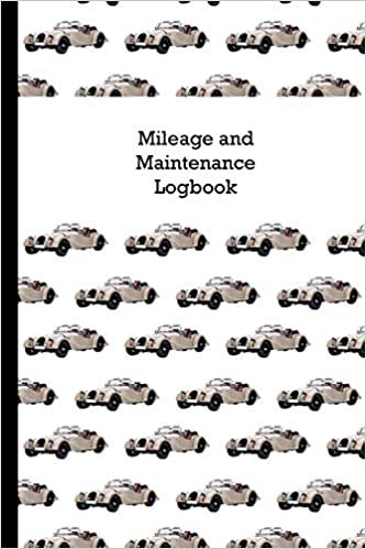 Mileage and Maintenance Logbook: Car Mileage Tracker and Business Vehicle Expense Book With Classic Morgan Car Cover indir