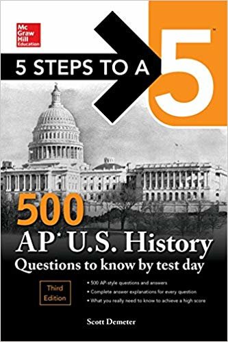5 Steps to a 5 500 AP Us History Questions to Know by Test Day, Third Edition