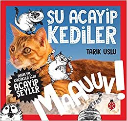 Daha da Küçükler İçin Şu Acayip Kediler: Daha da Küçükler İçin Acayip Şeyler - 1