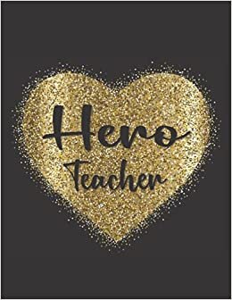 HERO TEACHER LOVE GIFTS: Novelty Present For Hero Teacher (Lined Journal - Card Alternative)
