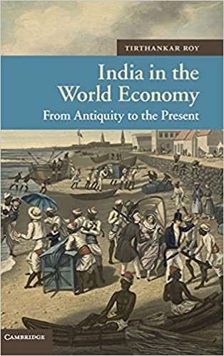 India in the World Economy: From Antiquity to the Present (New Approaches to Asian History) indir