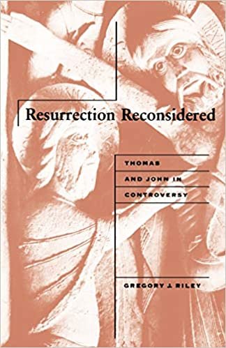 Resurrection Reconsidered: Thomas and John in Controversy