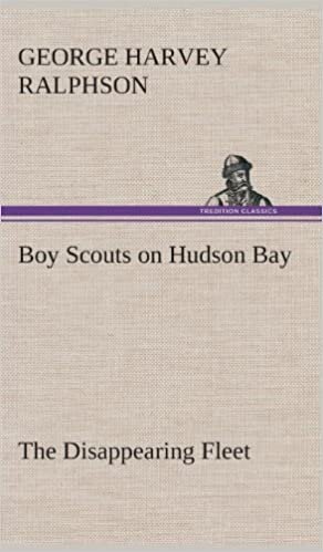 Boy Scouts on Hudson Bay The Disappearing Fleet indir