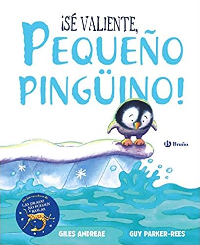 ¡Sé valiente, pequeño pingüino!/ Be Brave, Little Penguin