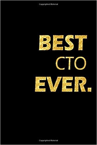 Best CTO Ever: Perfect Gift, Lined Notebook, Gold Letters, Diary, Journal, 6 x 9 in., 110 Lined Pages