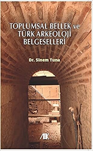 Toplumsal Bellek ve Türk Arkeoloji Belgeselleri indir