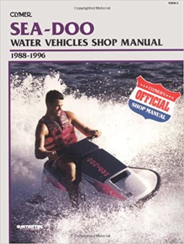Sea-Doo Water Vehicles, 1988-1996: Clymer Workshop Manual (Clymer Personal Watercraft)