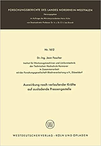 Auswirkung rasch verlaufender Kräfte auf ausladende Pressengestelle (Forschungsberichte des Landes Nordrhein-Westfalen) (German Edition)