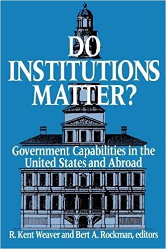 Do Institutions Matter?: Government Capabilities in the United States and Abroad
