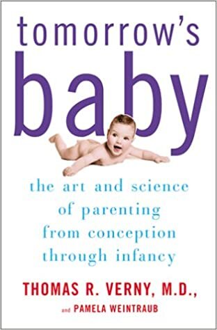 Tomorrow's Baby: The Art and Science of Parenting from Conception through Infancy indir
