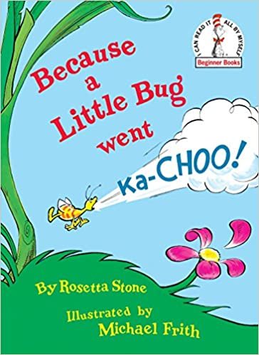 Because a Little Bug Went KA-Choo! (Beginner Books(r))