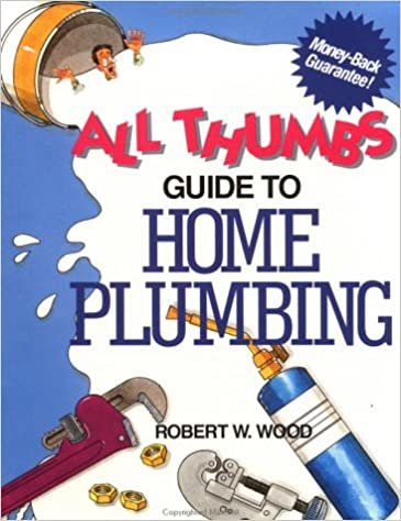 All Thumbs Guide to Home Plumbing (All thumbs series)