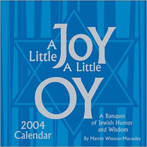 A Little Joy, a Little Oy 2004 Calendar: A Banquet of Jewish Humor and Wisdom (Day-To-Day)