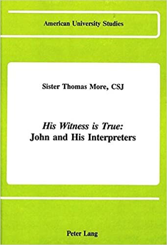 His Witness is True: John and His Interpreters (American University Studies, Series 7: Theology & Religion) indir