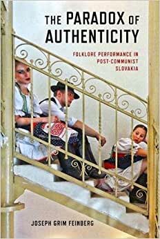 Feinberg, J: The Paradox of Authenticity (Folklore Studies in a Multicultural World)