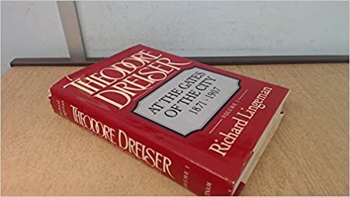 Theodore Dreiser: At the Gates of the City, 1871-1907