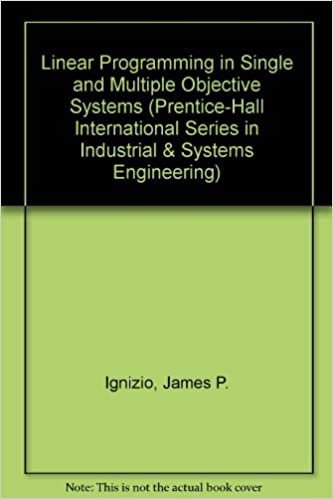 Linear Programming in Single and Multiple Objective Systems (Prentice-hall International Series in Industrial & Systems Engineering)