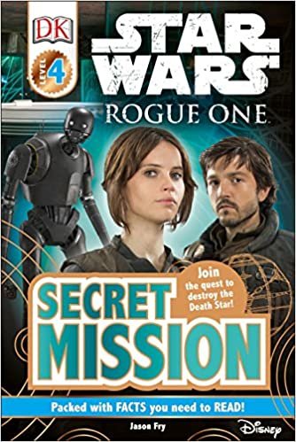 Secret Mission: Join the Quest to Destroy the Death Star! (Star Wars Rogue One: Dk Readers Level 4)