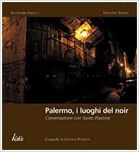 Palermo, i luoghi del noir. Conversazione con Santo Piazzese