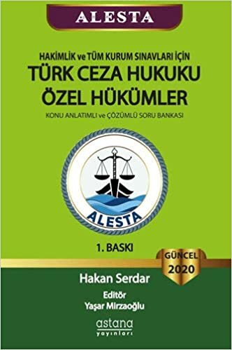 Alesta - Hakimlik ve Tüm Kurum Sınavları için Türk Ceza Hukuku Özel Hükümler: Konu Anlatımlı ve Çözümlü Soru Bankası 2020