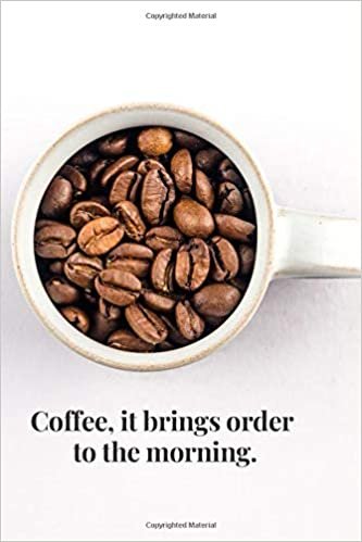 Coffee, It Brings Order To The Morning: Planner Notebook, Journal, Diary (110 Pages, Blank, 6 x 9) (Food Covers, Band 2) indir