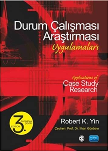 Durum Çalışması Araştırması Uygulamaları: Applications of Case Study Research
