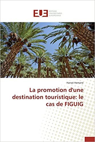 La promotion d'une destination touristique: le cas de figuig (Omn.Univ.Europ.)