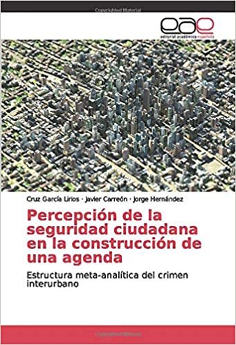 Percepción de la seguridad ciudadana en la construcción de una agenda: Estructura meta-analítica del crimen interurbano