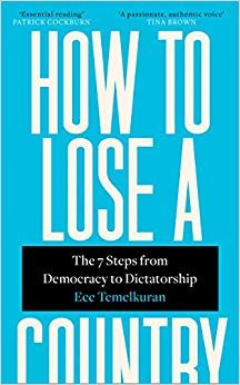 How to Lose a Country : 7 Steps from Democracy to Dictatorship