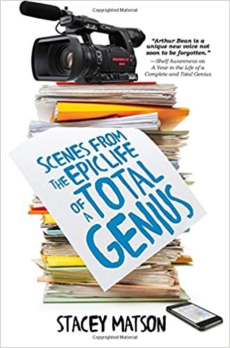 Scenes from the Epic Life of a Total Genius (Arthur Bean Stories)