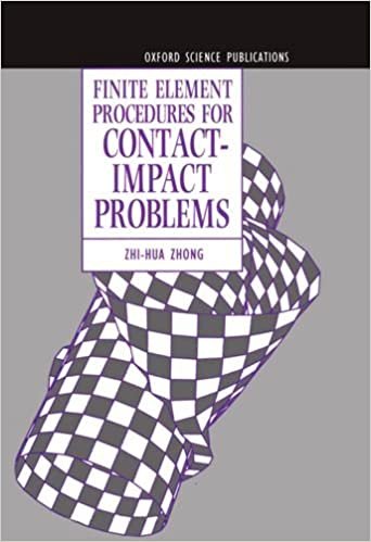 Finite Element Procedures for Contact-Impact Problems (Oxford Science Publications) indir
