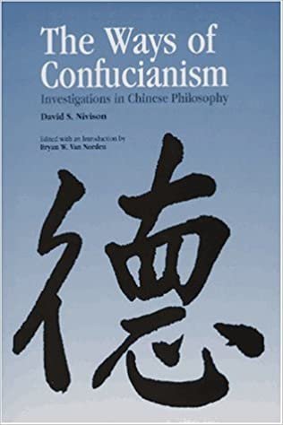 Ways of Confucianism: Investigations in Chinese Philosophy