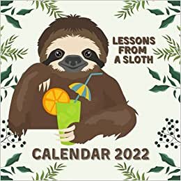 Lessons From a Sloth Calendar 2022: September 2021 - December 2022 Monthly Planner Mini Calendar With Inspirational Quotes Mindfulness