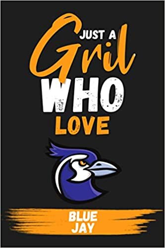 Just A Girl Who Love Blue Jay: lined Journal - Blank Paperback for Writing - notebook, Ruled, Writing – Birthday gift idea