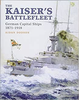 The Kaiser's Battlefleet: German Capital Ships 1871-1918 indir