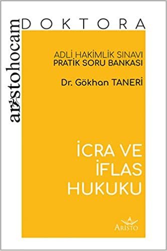 İcra ve İflas Hukuku - Adli Hakimlik Pratik Soru Bankası: Aristo Hocam Doktora indir