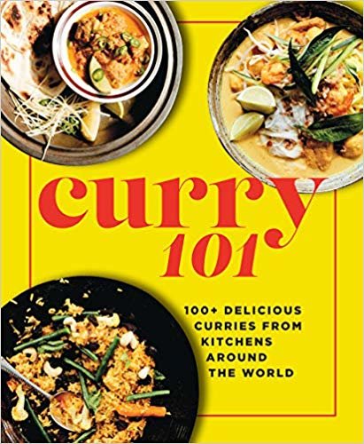 Curry 101: 100+ delicious curries from kitchens around the world