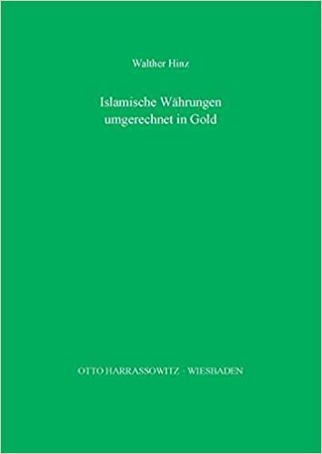 Islamische Wahrungen Des 11. Bis 19. Jahrhunderts Umgerechnet in Gold: Ein Beitrag Zur Islamischen Wirtschaftsgeschichte