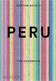 Peru: The Cookbook (FOOD COOK)