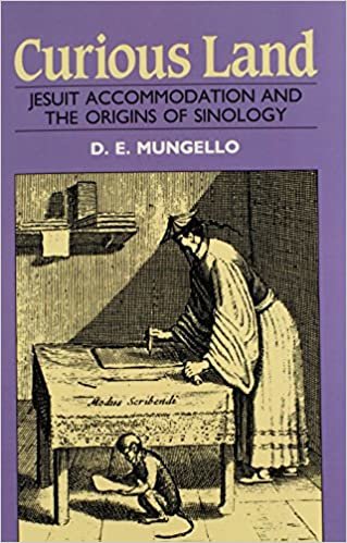 Curious Land: Jesuit Accommodation and the Origins of Sinology