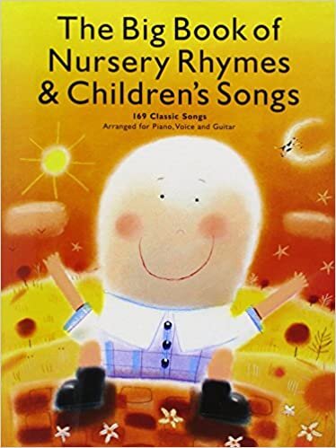 The Big Book of Nursery Rhymes & Children's Songs: 169 Classic Songs Arranged for Piano, Voice and Guitar indir
