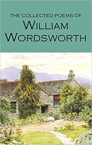 The Collected Poems of William Wordsworth (Wordsworth Poetry) (Wordsworth Poetry Library)