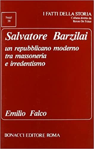 Salvatore Barzilai. Un repubblicano moderno tra massoneria e irredentismo (I fatti della storia. Saggi)
